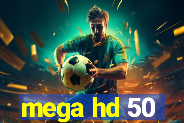 mega hd 50